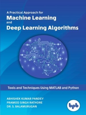 cover image of Practical Approach for Machine Learning and Deep Learning Algorithms